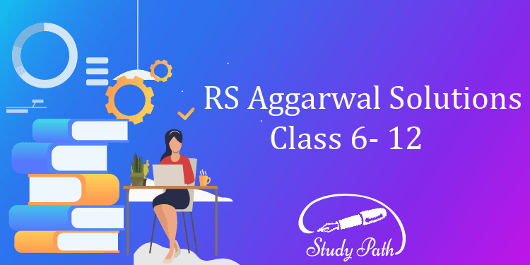 RS Aggarwal Solutions for Class 6 7 8 9 10 11 12